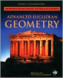 Advanced Euclidean Geometry : Excursions for Secondary Teachers and Students - With CD