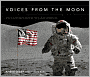 Voices from the Moon: Apollo Astronauts Describe Their Lunar Experiences