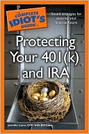The Complete Idiot's Guide to Protecting Your 401(k) and IRA