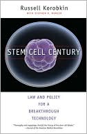 Stem Cell Century: Law and Policy for a Breakthrough Technology