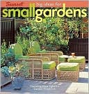 Big Ideas for Small Gardens: Featuring Dave Egbert's Garden Notebook