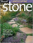 Sunset Landscaping with Stone: Natural-Looking Paths, Steps, Walls, Water Features, and Rock Gardens