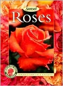 Roses: Placing Roses, Planting & Care, The Best Varieties
