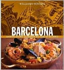 Williams-Sonoma Foods of the World: Barcelona: Authentic Recipes Celebrating the Foods of the World