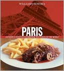 Williams-Sonoma Foods of the World: Paris: Authentic Recipes Celebrating the Foods of the World