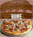 Williams-Sonoma Foods of the World: Rome: Authentic Recipes Celebrating the Foods of the World