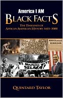 America I Am Black Facts: The Timelines of African American History, 1601-2008