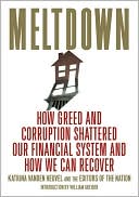 Meltdown: How Greed and Corruption Shattered Our Financial System and How We Can Recover