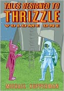 Tales Designed to Thrizzle