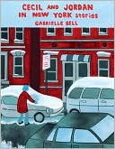 Cecil and Jordan in New York: Stories by Gabrielle Bell