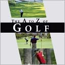 A-Z of Golf: A Golfing A to Z