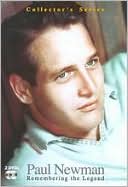 Paul Newman: Remembering the Legend
