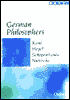German Philosophers: Kant, Hegel, Schopenhauer, Nietzsche
