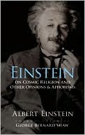 Einstein on Cosmic Religion and Other Opinions and Aphorisms