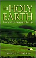 Holy Earth: Toward a New Environmental Ethic