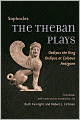 The Theban Plays: Oedipus the King, Oedipus at Colonus, Antigone