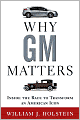 Why GM Matters: Inside the Race to Transform an American Icon