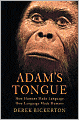 Adam's Tongue: How Humans Made Language