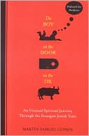 The Boy on the Door on the Ox: An Unusual Spiritual Journey Through the Strangest Jewish Texts