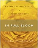 download In Full Bloom : A Brain Education Guide for Successful Aging book