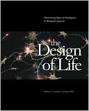 The Design of Life: Discovering Signs of Intelligence in Biological Systems