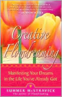 Creative Flowdreaming: Manifesting Your Dreams in the Life You've Already Got