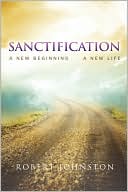 Sanctification: A New Beginning A New Life