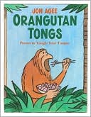 Orangutan Tongs: Poems to Tangle Your Tongue