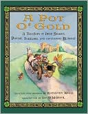 Pot o' Gold: A Treasury of Irish Stories, Poetry, Folklore, and (of Course) Blarney