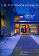 Charles R. Stinson Architects: Compositions in Nature