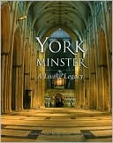 York Minster: A Living Legacy