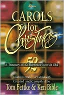Carols for Christmas: A Treasury of 52 Favorites New and Old - Usable in Medleys or Individually