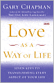 Love as a Way of Life: Seven Keys to Transforming Every Aspect of Your Life