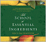 The School of Essential Ingredients