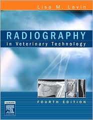 Radiography in Veterinary Technology, (1416031898), Lisa M. Lavin ...