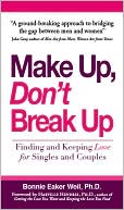 Make Up, Don't Break Up: Finding and Keeping Love for Singles and Couples