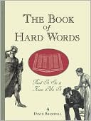 The Book of Hard Words: Read It,Know It, Use It