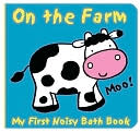 download Animals on the Farm (My First Noisy Bath Book Series) book