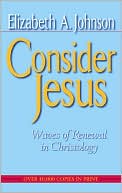 Consider Jesus: Waves of Renewal in Contemporary Christology