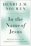 In the Name of Jesus by Henri J. M. Nouwen: Book Cover