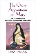 Great Apparitions of Mary: An Examination of the Twenty-Two Supranormal Appearances