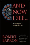 And Now I See: A Theology of Transformation