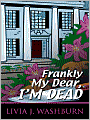 Frankly My Dear, I'm Dead (Deliah Dickenson Mystery Series #1)