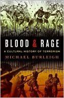 Blood and Rage: A Cultural History of Terrorism