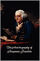 Autobiography Of Benjamin Franklin