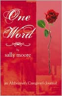 One Word: An Alzheimer's Caregiver's Journal