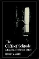 The Cliffs of Solitude: A Reading of Robinson Jeffers