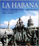 La Habana: Historia y Arquitectura de una Ciudad Romantica
