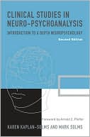 Clinical Studies in Neuro-Psychoanalysis: Introduction to a Depth Neuropsychology