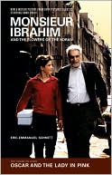Monsieur Ibrahim and the Flowers of the Koran and Oscar and the Lady in Pink: Two Novellas
